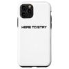 iPhone 11 Pro Here to stay | equality happiness joy work beauty focus Case