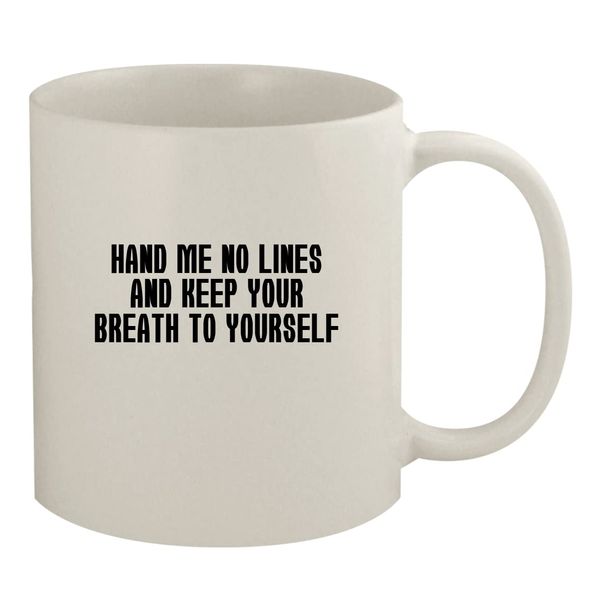 Molandra Products Hand Me No Lines And Keep Your BREATH To Yourself - Ceramic 11oz White Mug, White