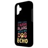 Dog Name Echo Personalized Gift Busy With My Dog Echo Smartphone Case for iPhone 16