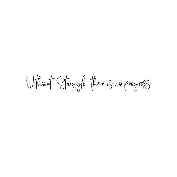 'Without Struggle There Is No Progress' Temporary Tattoo 8.5cm Size Pack Of 4