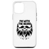 iPhone 13 Pro Case I'm at The Beard Bearded Beards Man