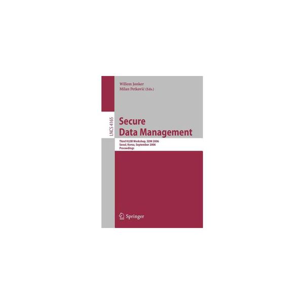 预订 Secure Data Management: Third VLDB Workshop, SDM 2006, Seoul, Korea,  [ISBN:9783540389842]