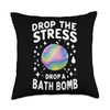 Drop the stress, drop a bath bomb Throw Pillow