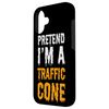 Pretend I'm A Traffic Cone - Funny Halloween Case for iPhone 16