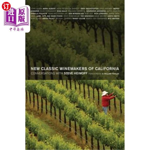 海外直订New Classic Winemakers of California: Conversations with Steve Heimoff 加州新经典酿酒师:与史蒂夫·海莫夫的对话