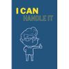 I Can Handle It: lined simple Notebook, 6×9 inches in size 120 pages