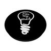 You are very smart. light bulb, idea PopSockets Adhesive PopGrip