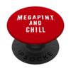 Megapint und Chill PopSockets mit austauschbarem PopGrip