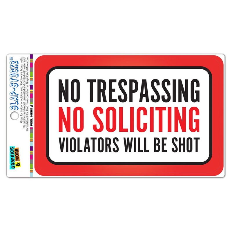 No Trespassing No Soliciting Violators Will Be Shot SLAP-STICKZ(TM ...