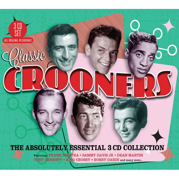 Classic Crooners - The Absolutely Essential 3 CD Collection