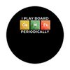 I Play Board Games Periodically Board Game Player PopSockets Swappable PopGrip