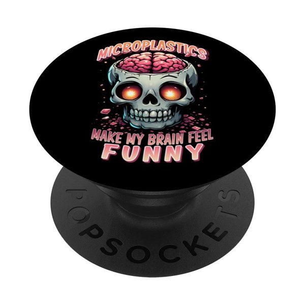 Microplastics Make My Brain Feel Funny Meme PopSockets Adhesive PopGrip