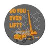Funny Crane Operator Quote Do You Even Lift Crane Driver PopSockets Swappable PopGrip