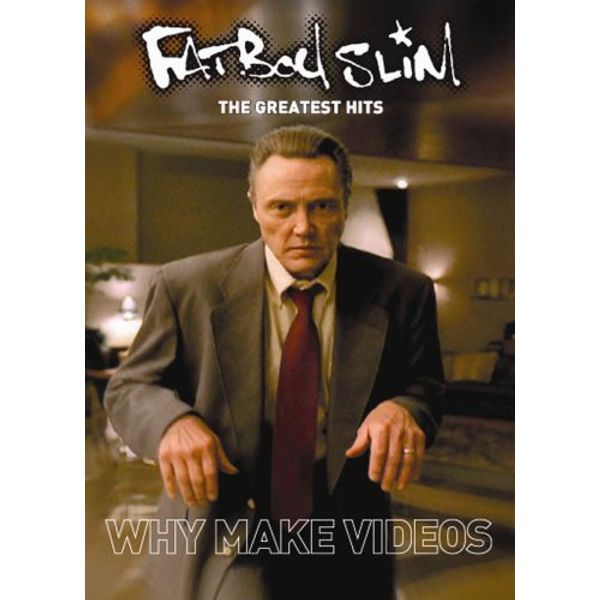 Fatboy Slim: The Greatest Hits, Why Make Videos