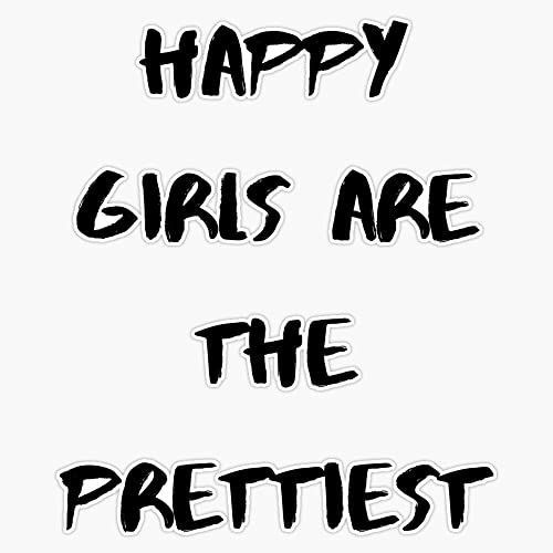 Happy Girls are the prettiest Print - Motivational Quote Print - Motivational Gift Ideas - Inspirational Quotes Poster Sticker Bumper Sticker Vinyl Decal 5"