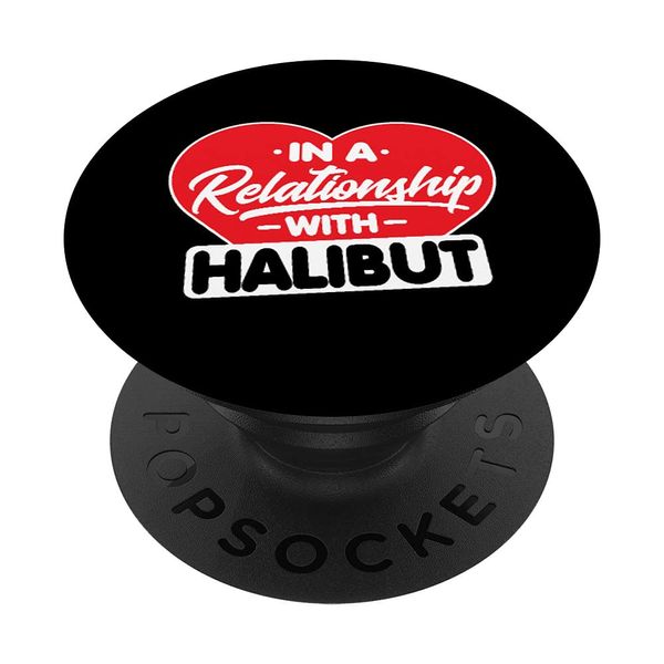 In a Relationship with Halibuts - Funny Halibut Fish Lover PopSockets mit austauschbarem PopGrip