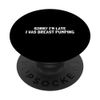 Sorry I´m Late I Was Breast Pumping PopSockets Standard PopGrip