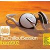 The Chillout Session Ibiza 2002
