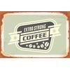 Blechschild 20x30cm Extra Strong Coffee Extra Starker Kaffee Angebots Tafel
