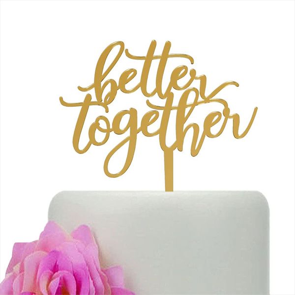 Better Together Cake Topper Wedding Bridal Shower Engagement Party Cake Decorations Mirror Gold