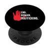 End Human Trafficking Stop Hand Protest Support Quote Art PopSockets Swappable PopGrip