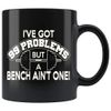 ODDITEES Weightlifting Mug Got 99 Problems But A Bench Aint One Coffee Cup 11oz Black