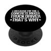Construction Cement That's Why Concrete Mixer Truck Driver PopSockets Standard PopGrip