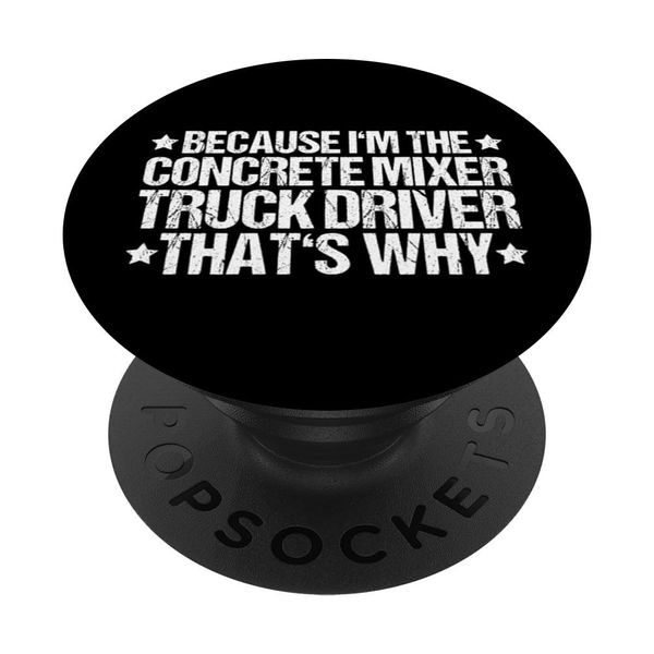 Construction Cement That's Why Concrete Mixer Truck Driver PopSockets Standard PopGrip