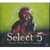 Select 5 - Music for Our Friends (2CD)