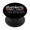 Grandma's House Rules - There Are No Rules - Funny Gift PopSockets Swappable PopGrip