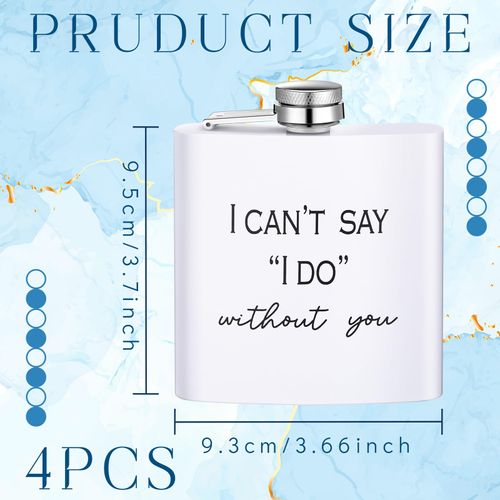 4 Pcs Bridesmaid Gifts I Can't Say I Do Without You Hip Flask 6 oz Stainless Steel Liquor Whiskey Flask for Maid of Honor Proposal Gifts Wedding Engagement Party Favors(White)