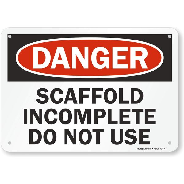 SmartSign "Danger - Scaffold Incomplete Do Not Use" Sign | 7" x 10" Plastic