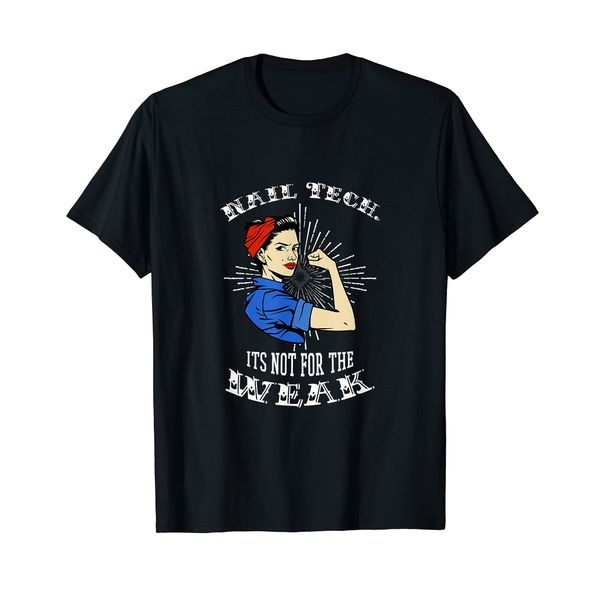 Nail tech is not for the weak Nails Artist makeup T-Shirt