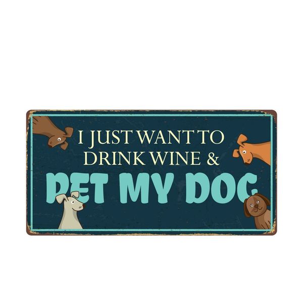 1992HS I Just Want To Drink Wine Pet My Dog 5"x10" Novelty Sign