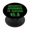 Recently Upgraded To Version 45.0 45th Birthday 45 Year Old PopSockets Swappable PopGrip