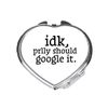 IDK I should probably google it lazy statement [CM17FLS] compact pocket mirror - silver heart shape