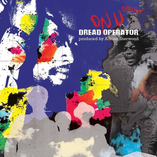 Dread Operator From The On U Sound Archives - Produced By Adrian Sherwood