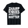 Chef Sharp Knives Matter Funny Cook Culinary Vintage T-Shirt