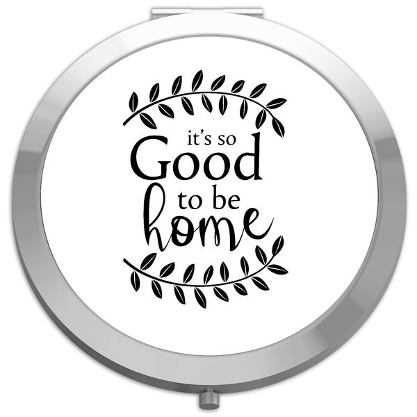 It's so good to be home statement [CM17FH] compact pocket mirror - silver round circle shape