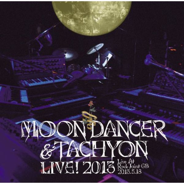MOONDANCER & TACHYON LIVE ! 2013Live At Rock Joint GB-2013.5.18