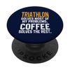 Triathlon Solves My Problems Coffee Lovers Biking Running PopSockets Swappable PopGrip