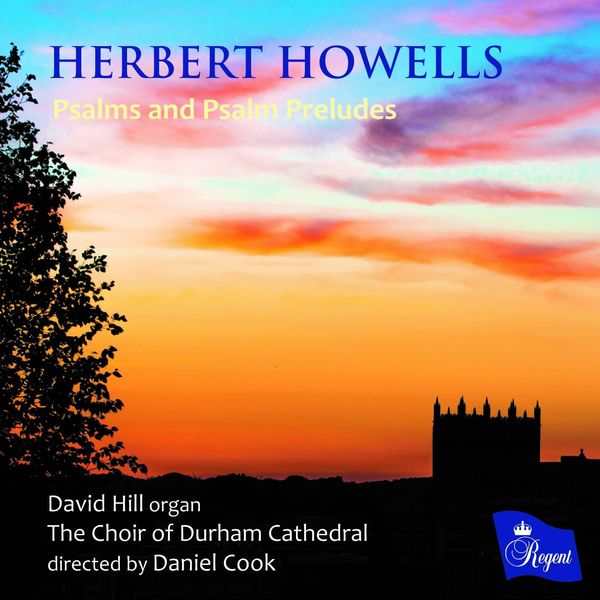 "﻿HERBERT HOWELLS: Psalms and Psalm Preludes"