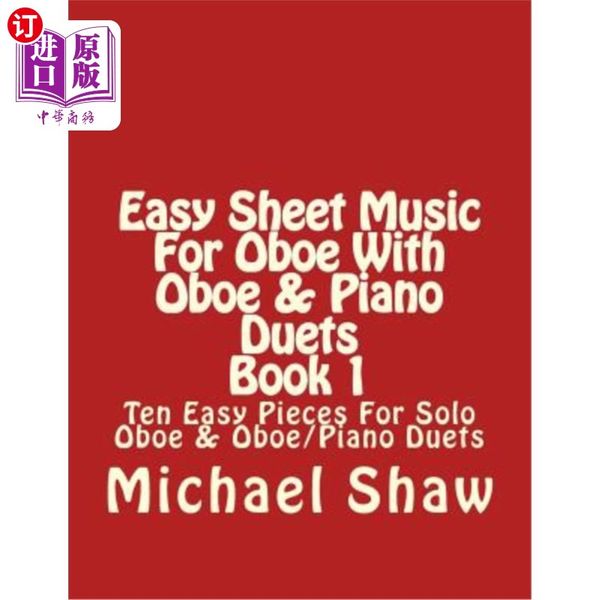 海外直订Easy Sheet Music For Oboe With Oboe & Piano Duets Book 1: Ten Easy Pieces For Solo Oboe & Obo...