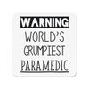 Warning World's Grumpiest Paramedic Fridge Magnet