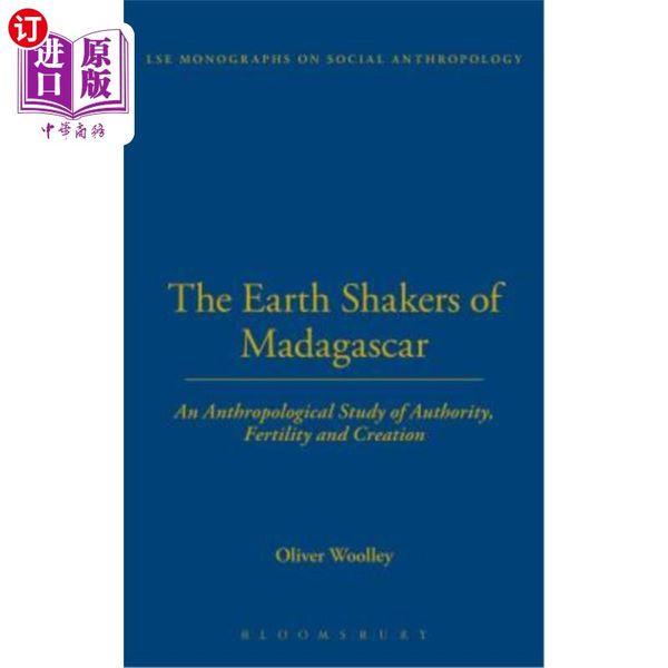 海外直订The Earth Shakers of Madagascar: An Anthropological Study of Authority, Fertility and Creatio...