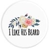 I Like His Beard PopSockets Grip and Stand for Phones and Tablets