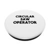 Circular Saw Operator PopSockets Swappable PopGrip
