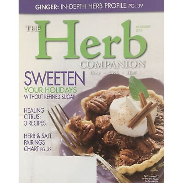 The Herb Companion Magazine November 2010 Healing Citrus Pecan Pie Ginger