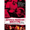 Japanese Hardcore Wrestling, Vol. 3
