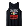 Yes I Really Do Need All This Board Games Tank Top